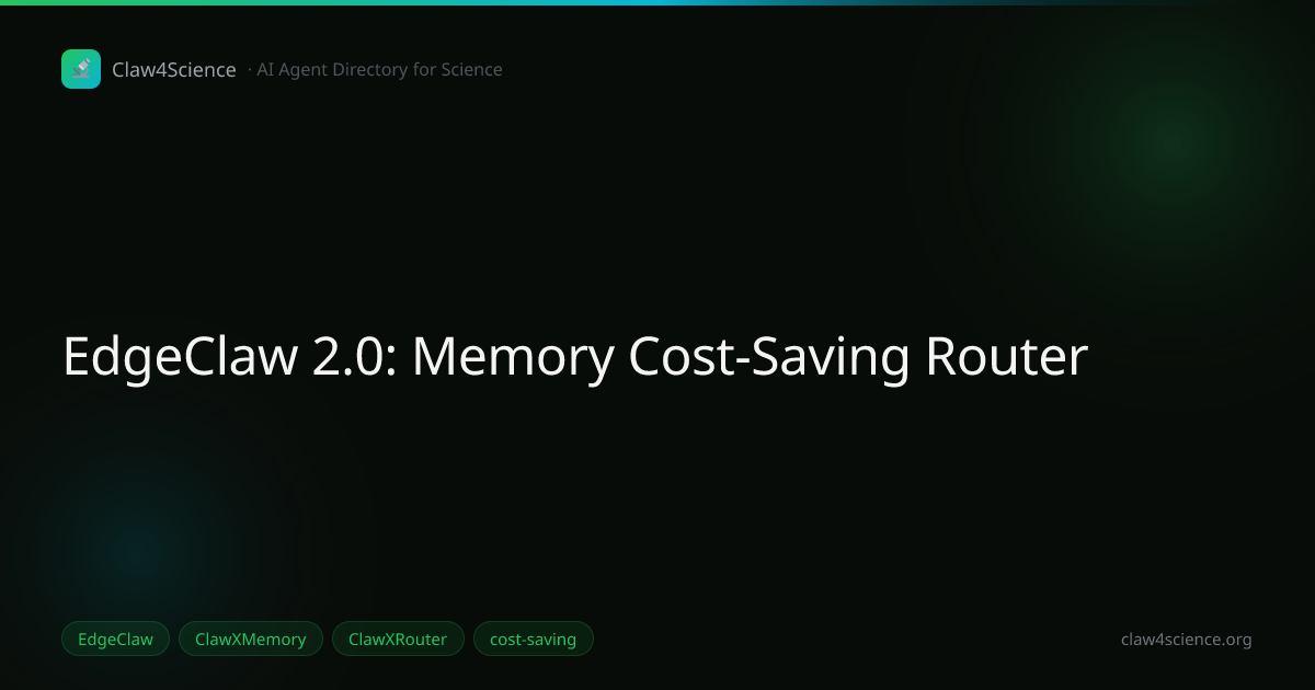 EdgeClaw 2.0: Memory + Cost-Saving Router