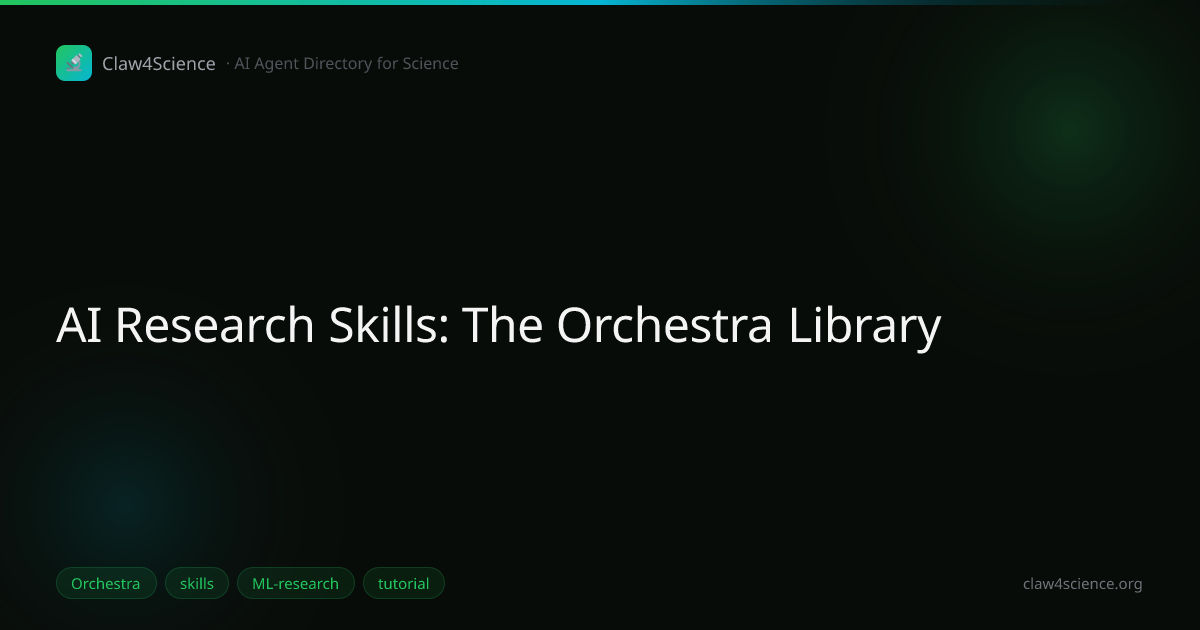 AI Research Skills: The Orchestra Library