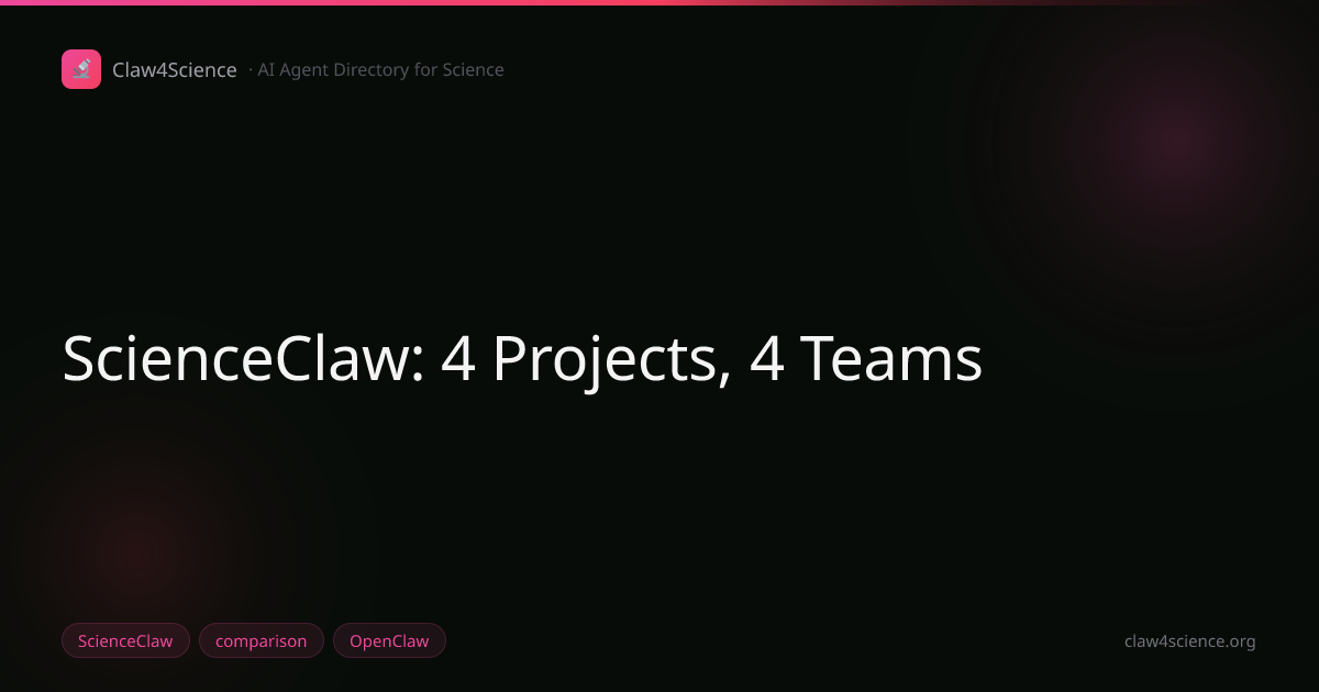 ScienceClaw: 4 Projects, 4 Teams