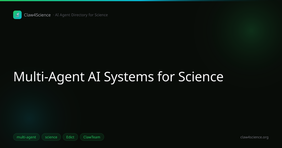 Multi-Agent AI Systems for Science